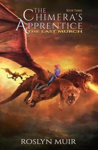 The Chimera's Apprentice Book Three: The Last Murch av Roslyn Muir