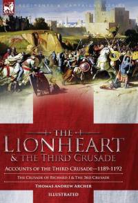 The Lionheart & the Third Crusade av Thomas Andrew Archer