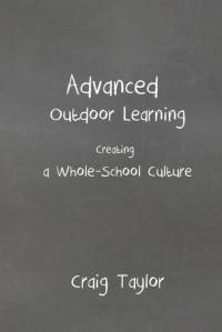 Advanced Outdoor Learning - Creating a Whole-School Culture av Craig Taylor