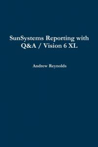 SunSystems Reporting with Q&A / Vision 6 XL av Andrew Reynolds