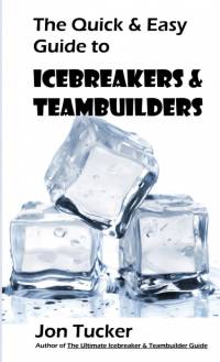 The Quick & Easy Guide to Icebreakers & Teambuilders av Jon Tucker