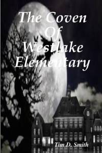 The Coven Of Westlake Elementary av Tim D. Smith
