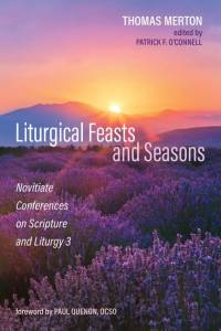 Liturgical Feasts and Seasons av Thomas Merton