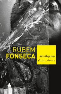 Amálgama av Rubem Fonseca