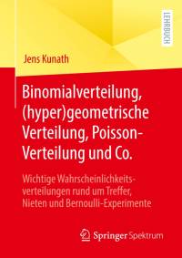 Binomialverteilung, (hyper)geometrische Verteilung, Poisson-Verteilung und Co. av Jens Kunath