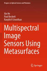 Multispectral Image Sensors Using Metasurfaces av Xin He