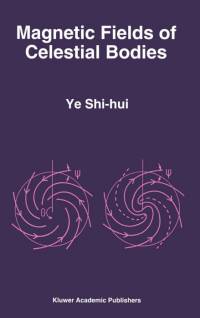 Magnetic Fields of Celestial Bodies av Shih-Hui Yeh