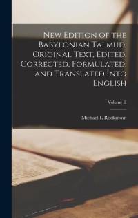 New Edition of the Babylonian Talmud, Original Text, Edited, Corrected, Formulated, and Translated into English; Volume II av Michael L Rodkinson