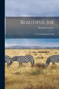 Beautiful Joe: An Autobiography of a Dog av Marshall Saunders