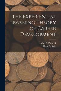 The Experiential Learning Theory of Career Development av David A. Kolb
