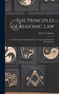 The Principles of Masonic Law av Albert G Mackey