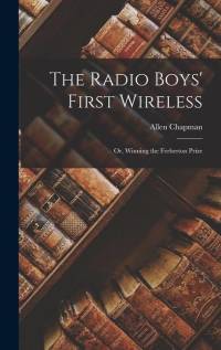 The Radio Boys' First Wireless av Allen Chapman