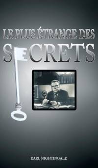 Le Plus Etrange Des Secrets / The Strangest Secret av Earl Nightingale