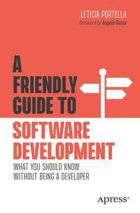 A Friendly Guide to Software Development av Leticia Portella