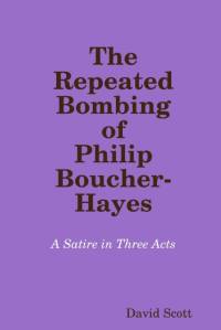 The Repeated Bombing of Philip Boucher-Hayes av David Scott