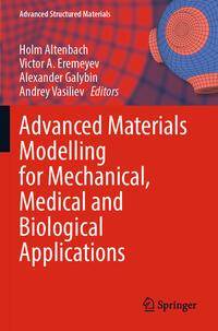 Advanced Materials Modelling for Mechanical, Medical and Biological Applications av Holm Altenbach
