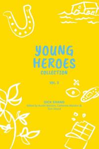 Young Heroes Collection Volume 3 by Dick Shand