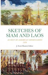 SKETCHES OF SIAM AND LAOS av Various Contributors
