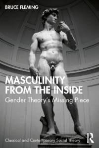 Masculinity from the Inside av Bruce Fleming