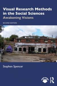 Visual Research Methods in the Social Sciences av Stephen Spencer
