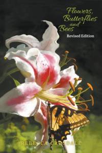 Flowers, Butterflies and Bees Revised Edition by Rebecca Crosdale