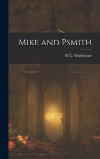 Mike and Psmith av P G Wodehouse
