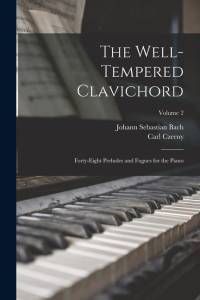 The Well-Tempered Clavichord: Forty-Eight Preludes and Fugues for the Piano; Volume 2 av Johann Sebastian Bach
