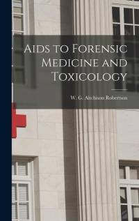 Aids to Forensic Medicine and Toxicology av W G Aitchison Robertson