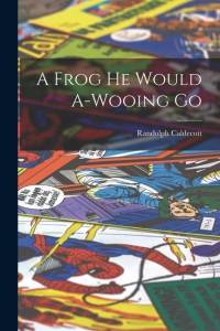A Frog he Would A-wooing Go av Randolph Caldecott