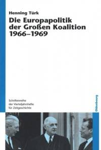 Die Europapolitik der Großen Koalition 1966-1969 by Henning Türk