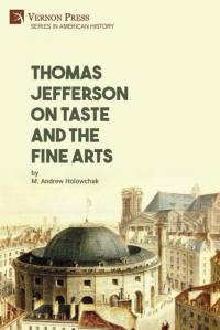 Thomas Jefferson on Taste and the Fine Arts av M. Andrew Holowchak