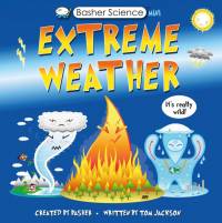 Basher Science Mini: Extreme Weather: It's Really Wild! av Tom Jackson