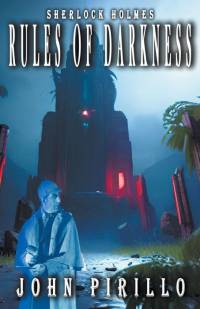 Sherlock Holmes, Rules of Darkness, Special Edition av John Pirillo