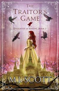 The Traitor's Game av M. J. Scott