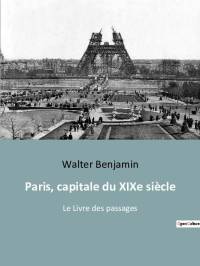 Paris, capitale du XIXe siècle av Walter Benjamin