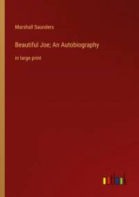 Beautiful Joe; An Autobiography av Marshall Saunders