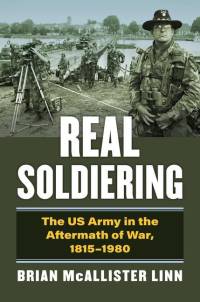 REAL SOLDIERING av Brian McAllister Linn