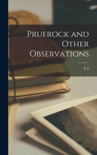 Prufrock and Other Observations av T. S. Eliot