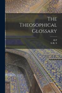 The Theosophical Glossary av H. P. Blavatsky