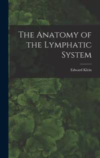 The Anatomy of the Lymphatic System av Edward Klein