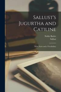 Sallust's Jugurtha and Catiline: With Notes and a Vocabulary av Sallust