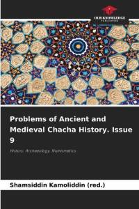 Problems of Ancient and Medieval Chacha History. Issue 9 av Shamsiddin Kamoliddin (Red