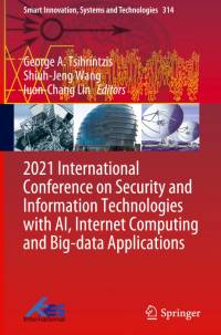 2021 International Conference on Security and Information Technologies with AI, Internet Computing and Big-data Applications av George A. Tsihrintzis