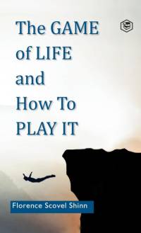 The Game of Life and How to Play It av Florence Scovel Shinn