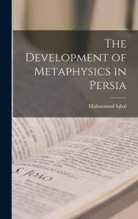 The Development of Metaphysics in Persia av Muhammad Iqbal