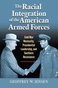 RACIAL INTEGRATION OF THE AMER av Geoffrey W. Jensen
