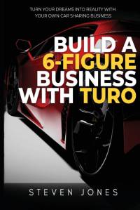 Build a 6-Figure Business Using Turo av Steven Jones