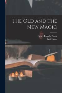 The Old and the New Magic av Henry Ridgely Evans