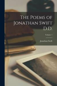 The Poems of Jonathan Swift D.D.; Volume 1 av Jonathan Swift