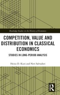 Competition, Value and Distribution in Classical Economics av Heinz D. Kurz